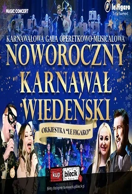 Noworoczny karnawał Wiedeński. Karnawałowa Gala Operetkowo - Musicalowa